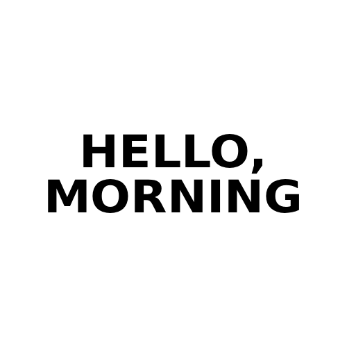 HELLO MORNING | هلو مورنينك